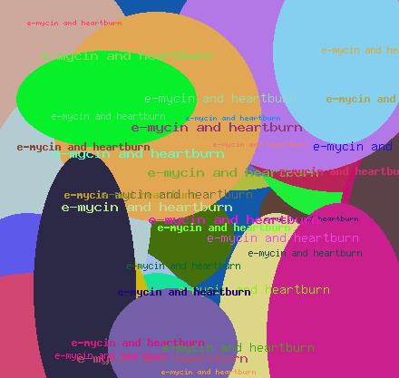 E-MYCIN AND HEARTBURN