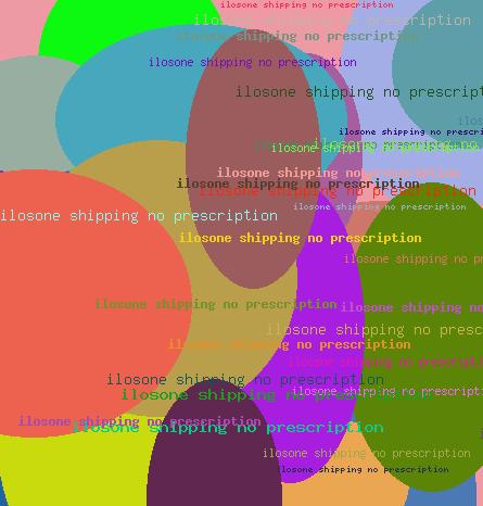 ILOSONE SHIPPING NO PRESCRIPTION